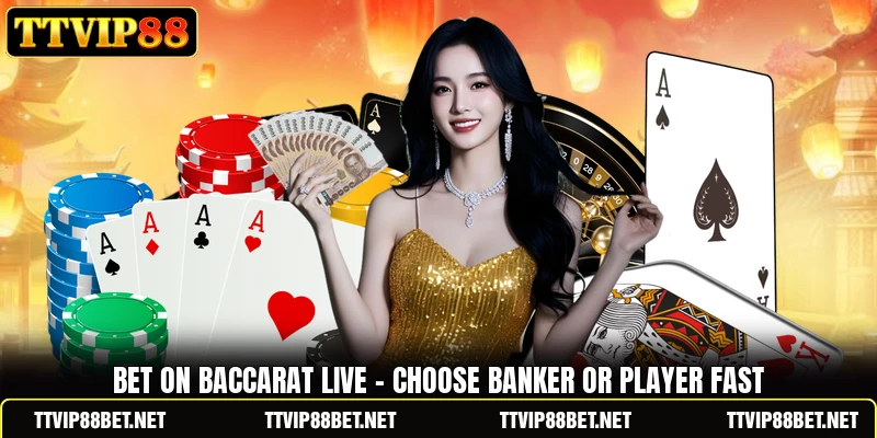 Bet On Baccarat Live - Choose Banker Or Player Fast