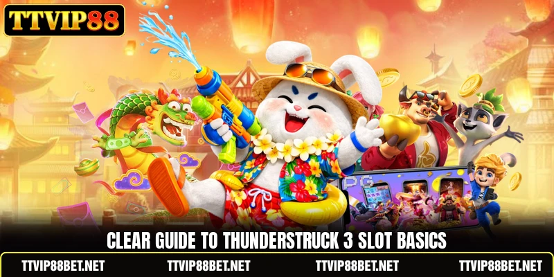 Clear guide to Thunderstruck 3 slot basics Clear guide to Thunderstruck 3 slot basics
