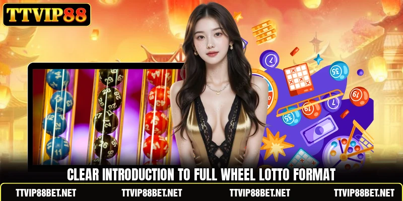 Clear introduction to Full Wheel Lotto format Clear introduction to Full Wheel Lotto format