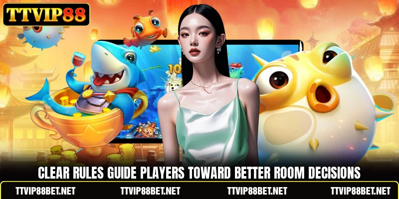 Clear rules guide players toward better room decisions Clear rules guide players toward better room decisions