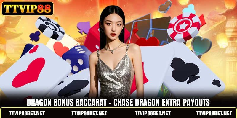 Dragon Bonus Baccarat - Chase Dragon Extra Payouts