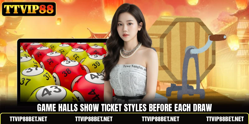 Game halls show ticket styles before each draw Game halls show ticket styles before each draw