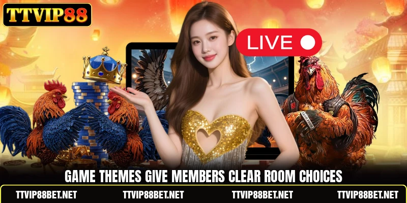 Game themes give members clear room choices Game themes give members clear room choices
