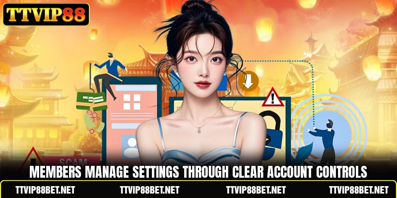 Members manage settings through clear account controls