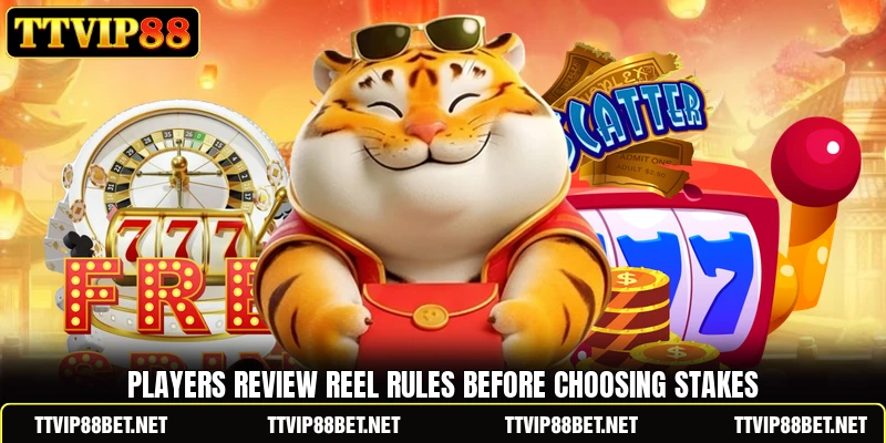 Players review reel rules before choosing stakes Players review reel rules before choosing stakes