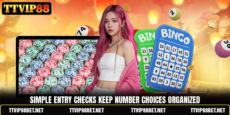 Simple entry checks keep number choices organized Simple entry checks keep number choices organized