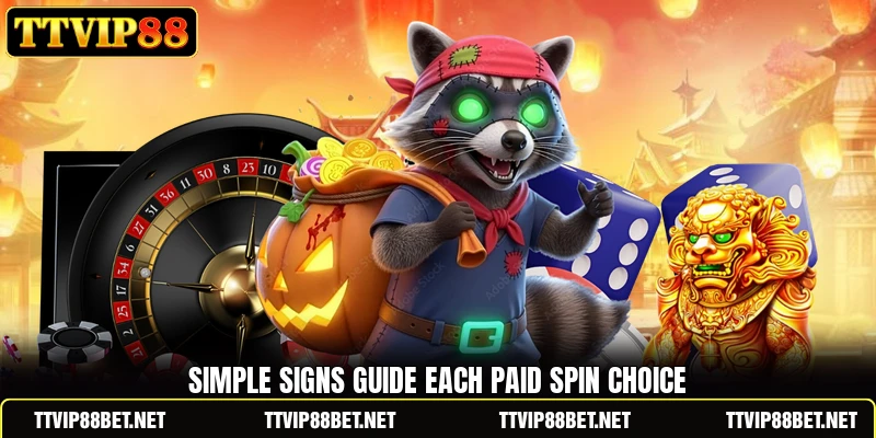 Simple signs guide each paid spin choice Simple signs guide each paid spin choice