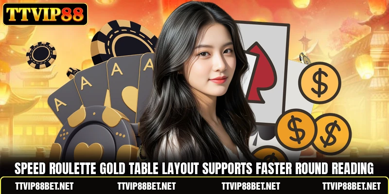 Speed Roulette Gold table layout supports faster round reading Speed Roulette Gold table layout supports faster round reading